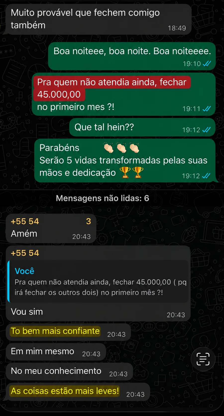 Depoimento sobre o fechamento de R$ 45 mil no primeiro mês